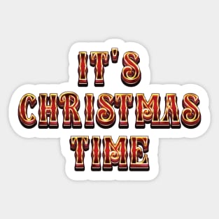 It's Christmas Time - Christmas Slogan Sticker